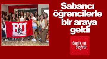 Sabancı öğrencilerle bir araya geldi